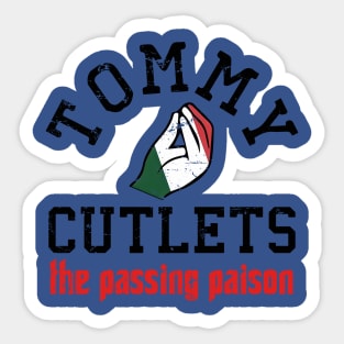 Tommy Cutlets // the passing paison Sticker